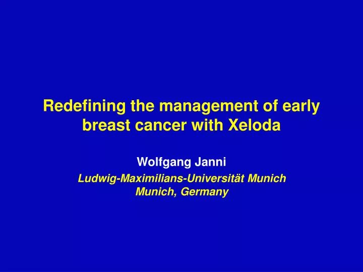 redefining the management of early breast cancer with xeloda