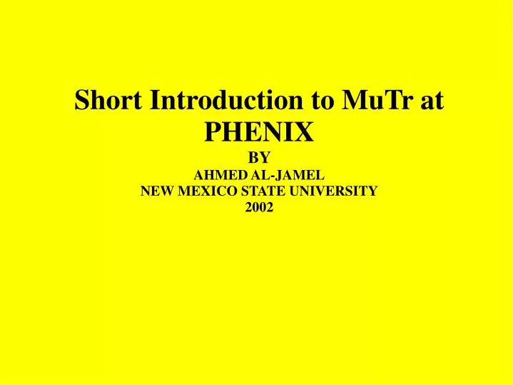 short introduction to mutr at phenix by ahmed al jamel new mexico state university 2002