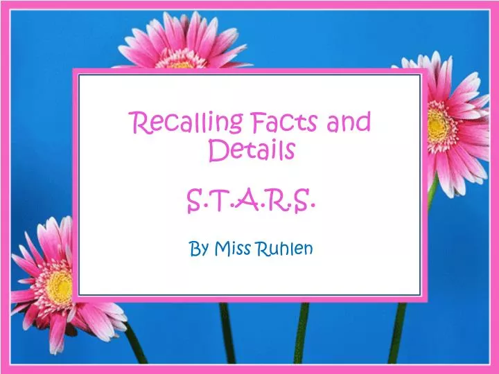 recalling facts and details s t a r s by miss ruhlen