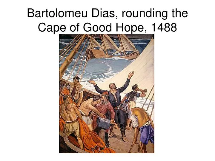 bartolomeu dias rounding the cape of good hope 1488