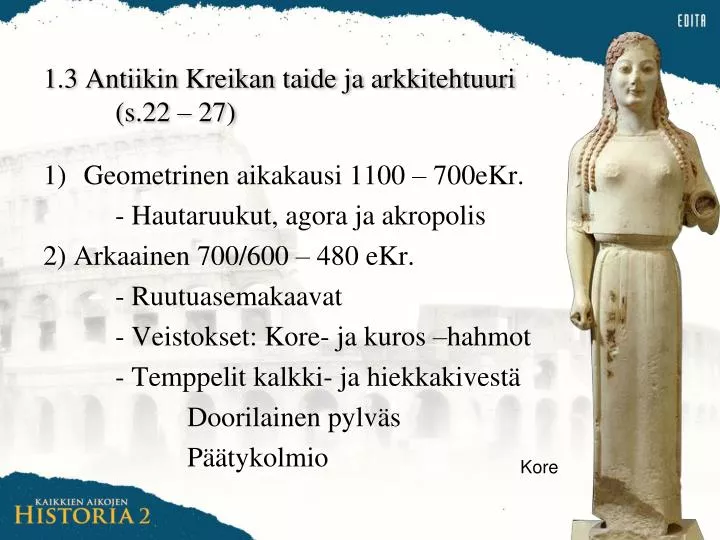 1 3 antiikin kreikan taide ja arkkitehtuuri s 22 27