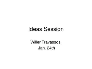 Ideas Session