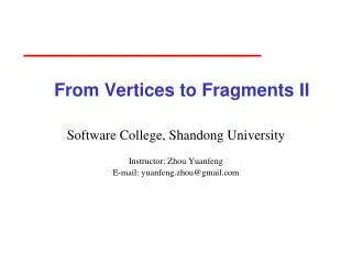 From Vertices to Fragments II
