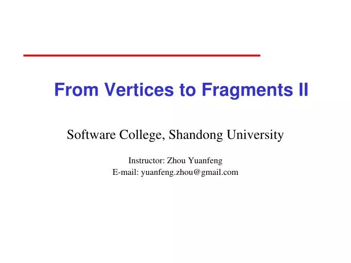 from vertices to fragments ii