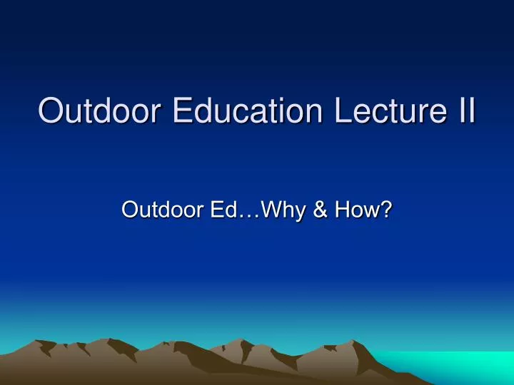 outdoor education lecture ii