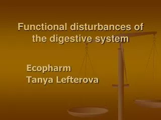 Functional disturbances of the digestive system