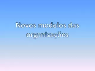 novos modelos das organiza es