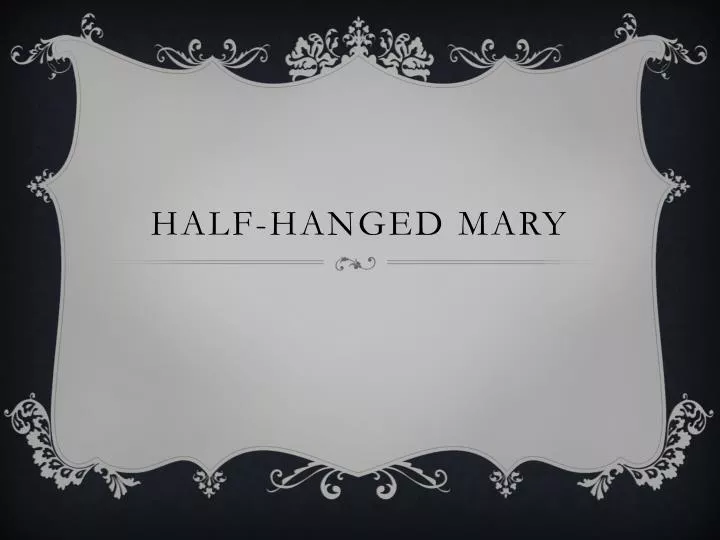 half hanged mary
