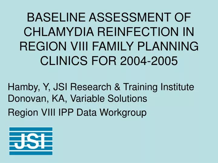 baseline assessment of chlamydia reinfection in region viii family planning clinics for 2004 2005