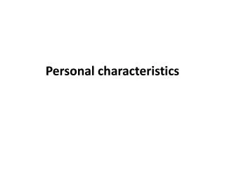 Personal characteristics