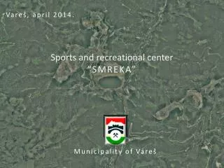 Sports and recreational center “SMREKA”