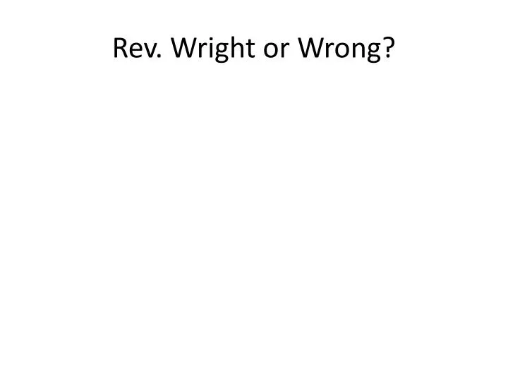 rev wright or wrong