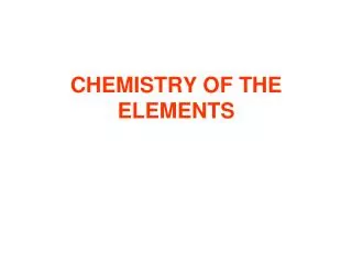 CHEMISTRY OF THE ELEMENTS