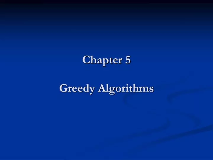 chapter 5 greedy algorithms