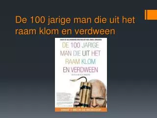 de 100 jarige man die uit het raam klom en verdween