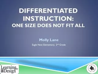 Differentiated Instruction : One Size Does not fit all