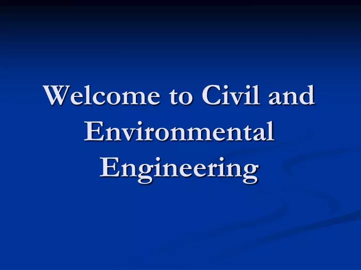 welcome to civil and environmental engineering