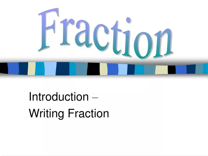 introduction writing fraction