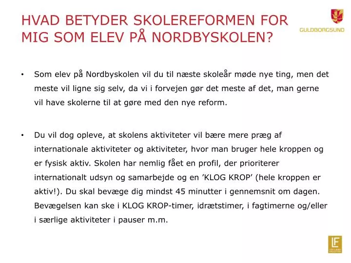 hvad betyder skolereformen for mig som elev p nordbyskolen