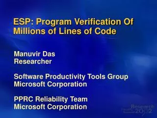 ESP: Program Verification Of Millions of Lines of Code