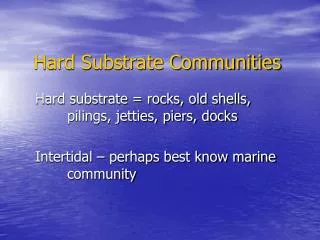 Hard Substrate Communities