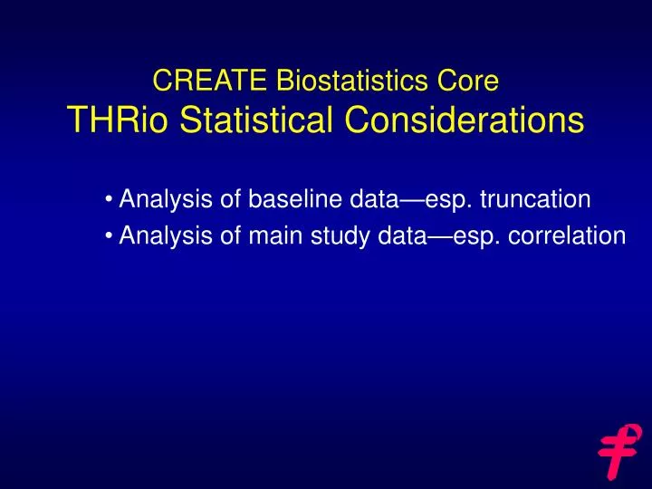 create biostatistics core thrio statistical considerations