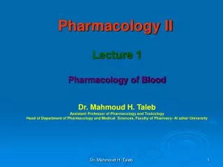 Pharmacology II Lecture 1 Pharmacology of Blood Dr. Mahmoud H. Taleb