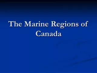 The Marine Regions of Canada