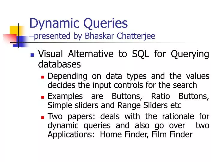 dynamic queries presented by bhaskar chatterjee