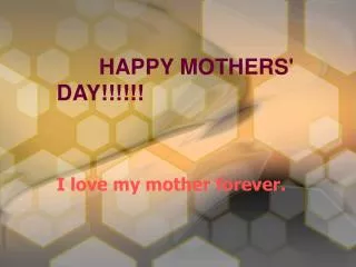HAPPY MOTHERS' DAY!!!!!!