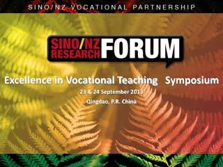 Excellence in Vocational Teaching Symposium 23 &amp; 24 September 2013 Qingdao, P.R. China