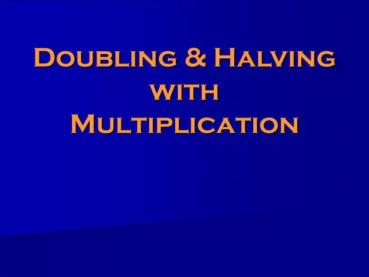 doubling halving with multiplication