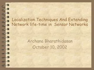 Localization Techniques And Extending Network life-time in Sensor Networks