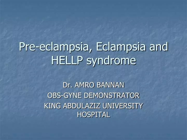 pre eclampsia eclampsia and hellp syndrome