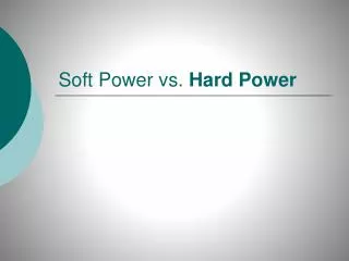 Soft Power vs. Hard Power
