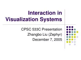 Interaction in Visualization Systems