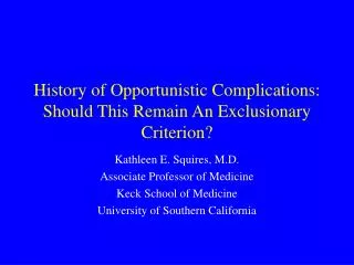 History of Opportunistic Complications: Should This Remain An Exclusionary Criterion?