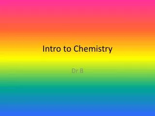 Intro to Chemistry