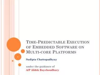 Time-Predictable Execution of Embedded Software on Multi-core Platforms