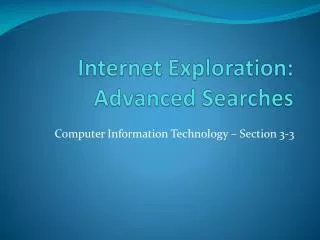 Internet Exploration: Advanced Searches