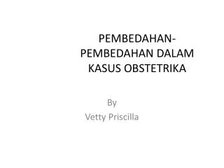 PEMBEDAHAN-PEMBEDAHAN DALAM KASUS OBSTETRIKA