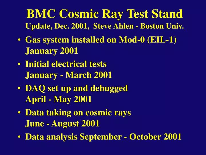 bmc cosmic ray test stand update dec 2001 steve ahlen boston univ