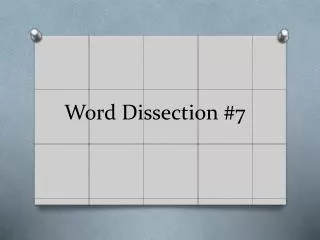 Word Dissection #7