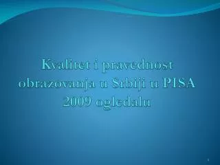 kvalitet i pravednost obrazovanja u srbiji u pisa 2009 ogledalu