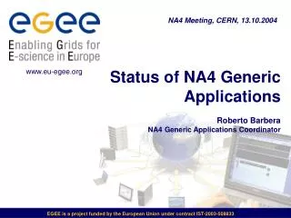 Status of NA4 Generic Applications Roberto Barbera NA4 Generic Applications Coordinator