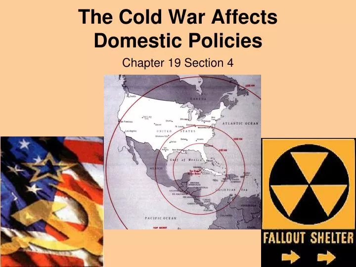 the cold war affects domestic policies
