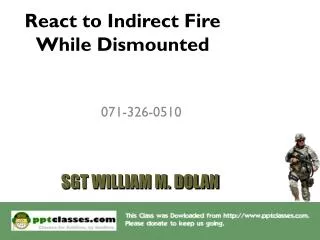 React to Indirect Fire While Dismounted