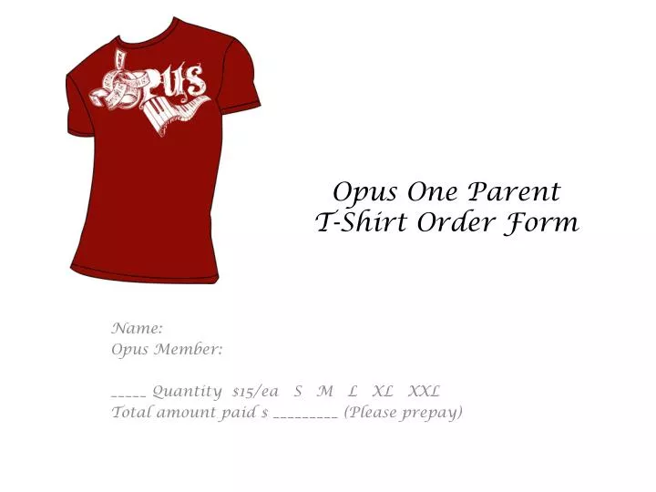 opus one parent t shirt order form