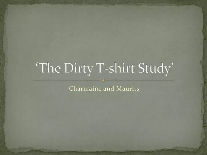 the dirty t shirt study