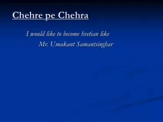 Chehre pe Chehra